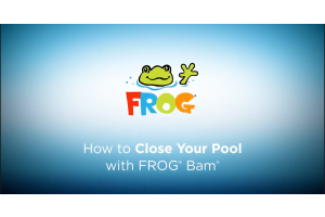 How to Close Your Pool with FROG Bam!